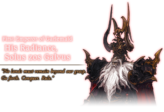 First Emperor of Garlemald His Radiance, Solus zos Galvus