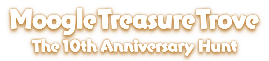 Moogle Treasure Trove<br />The 10th Anniversary Hunt
