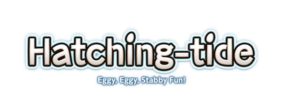 Hatching-tide Eggy, Eggy, Stabby Fun!