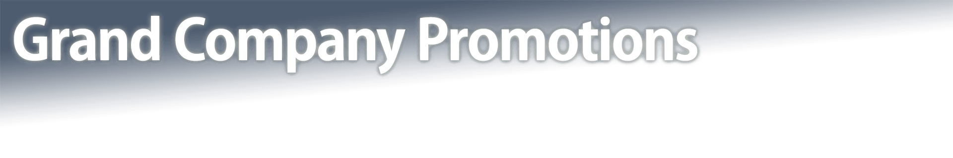 Grand Company Promotions
