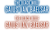 The Black Wolf Gaius van Baelsar