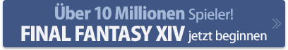Mehr als 10 Millionen Spieler!FINAL FANTASY XIV jetzt beginnen