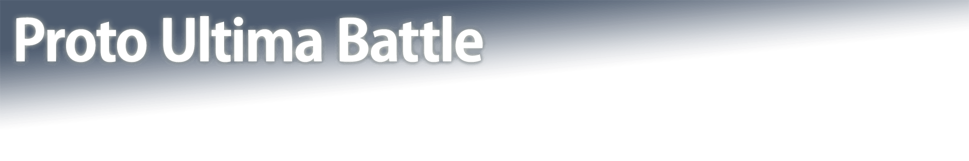 Proto Ultima Battle
