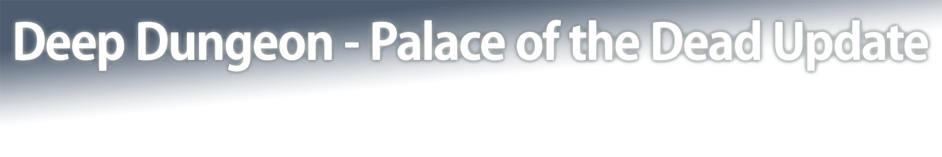 Deep Dungeon - Palace of the Dead Update