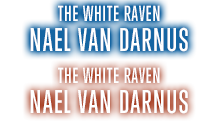 The White Raven Nael van Darnus