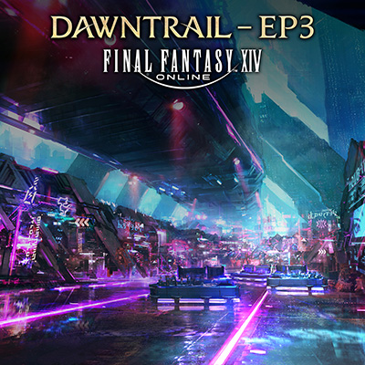 DAWNTRAIL: FINAL FANTASY XIV Original Soundtrack」 10月30日