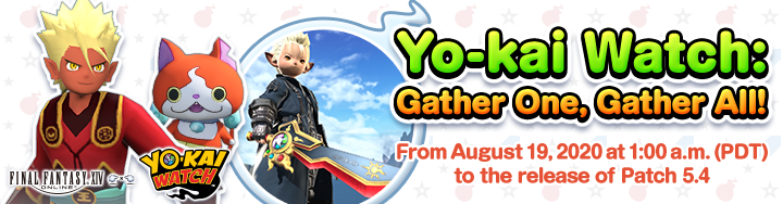 Gather One, Gather All─Yo-kai Watch Returns to Eorzea!