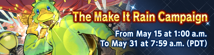 The Make It Rain Campaign Begins May 15!