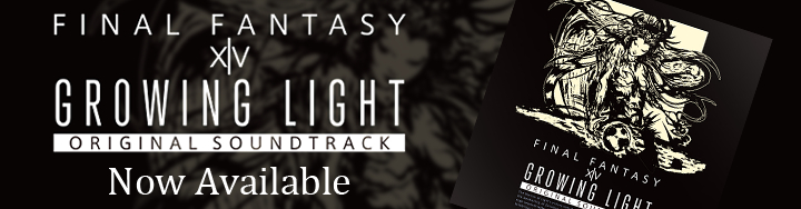 GROWING LIGHT: FINAL FANTASY XIV Original Soundtrack Out Now!