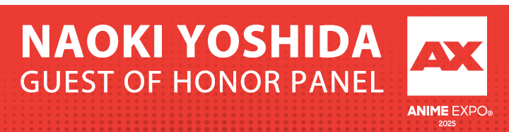 Naoki Yoshida to Present Guest of Honor Panel at Anime Expo 2025