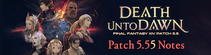 Patch 5.55 Notes | FINAL FANTASY XIV, The Lodestone